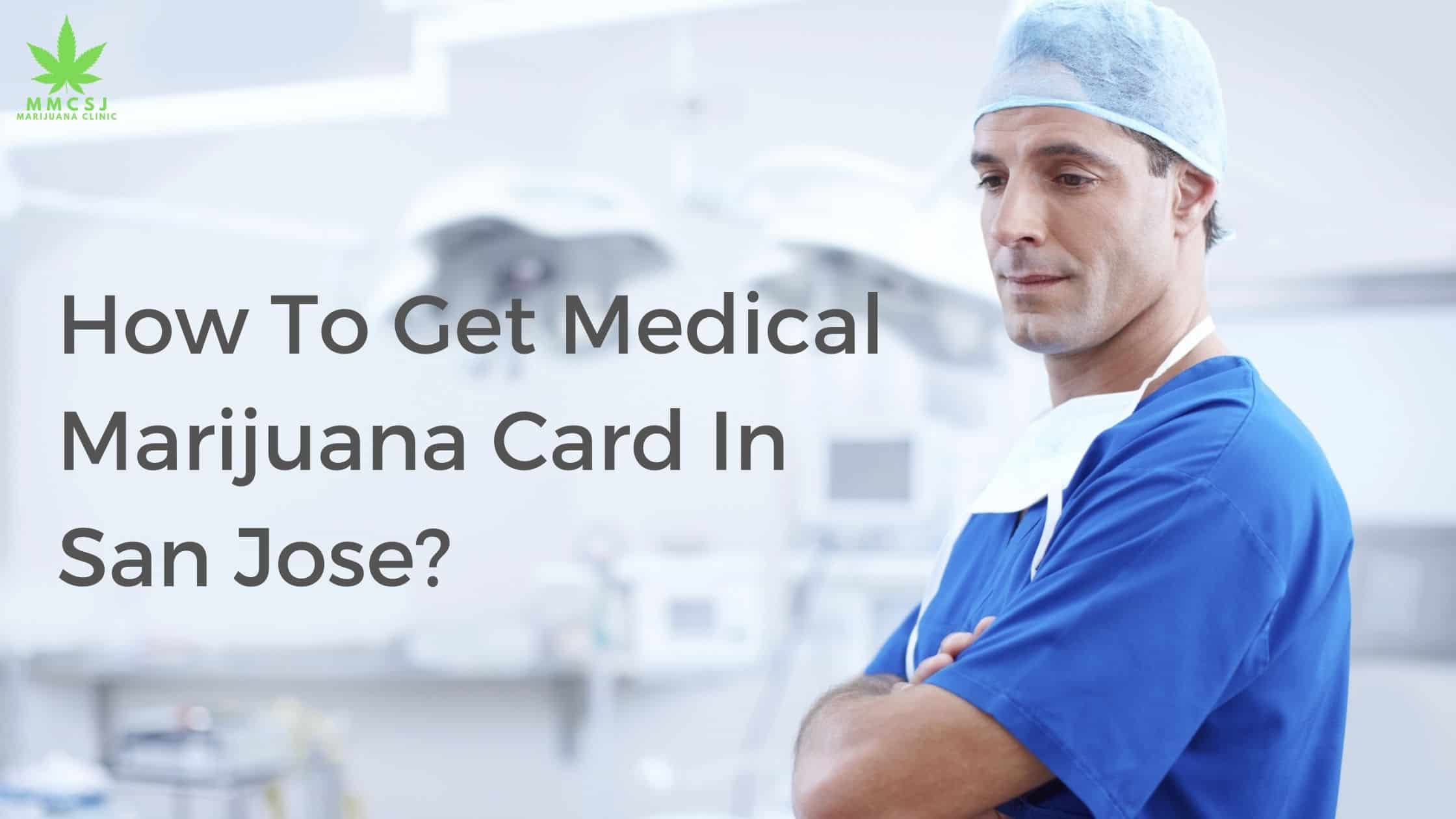 how to get a medical marijuana card in san jose
