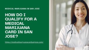 Medical Marijuana Card San Jose