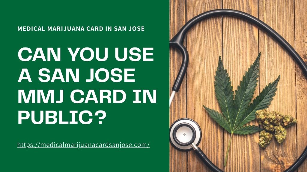 Can You Use a San Jose MMJ Card in Public?